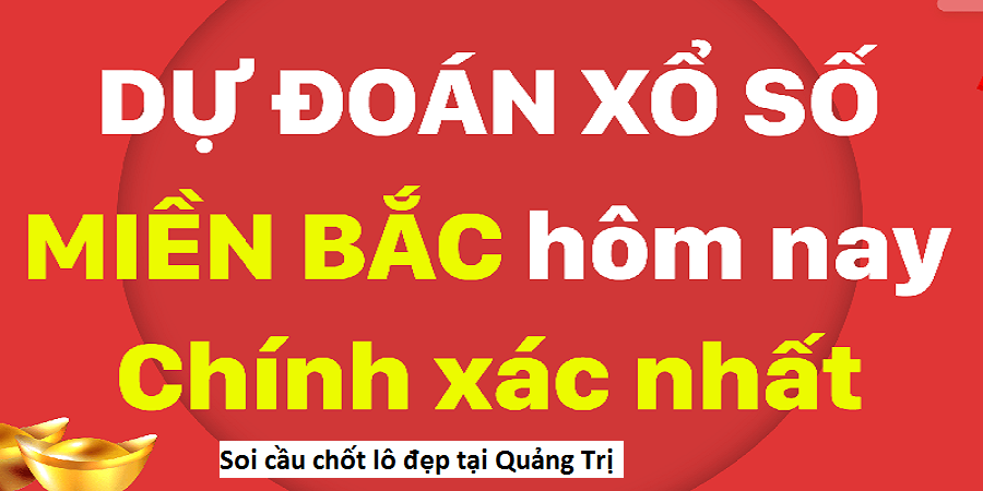 Soi cầu chốt lô đẹp tại Quảng Trị